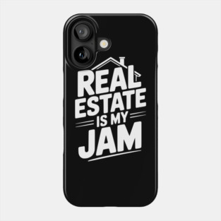 Real Estate is My Jam Phone Case