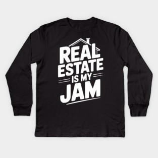 Real Estate is My Jam Kids Long Sleeve T-Shirt