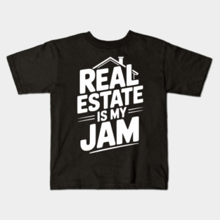 Real Estate is My Jam Kids T-Shirt