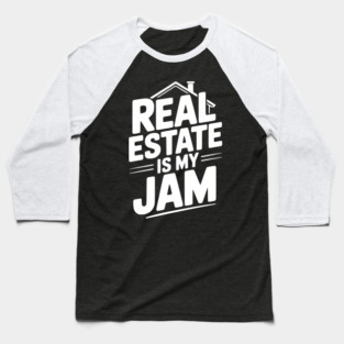Real Estate is My Jam Baseball T-Shirt