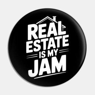 Real Estate is My Jam Pin