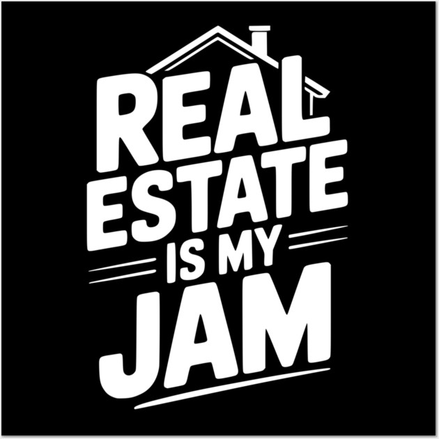 Real Estate is My Jam Wall Art by Frank Ring
