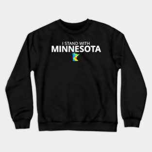 I Stand With Minnesota State Pride Minnesotan Resident ICE Out Crewneck Sweatshirt