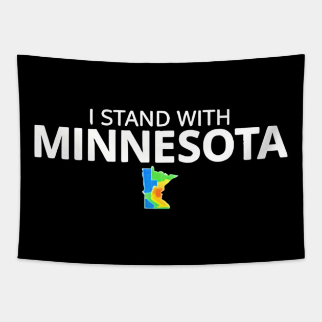 I Stand With Minnesota State Pride Minnesotan Resident ICE Out Tapestry by Donald's Store 2