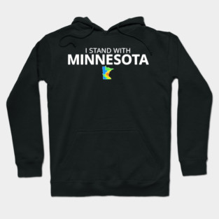 I Stand With Minnesota State Pride Minnesotan Resident ICE Out Hoodie