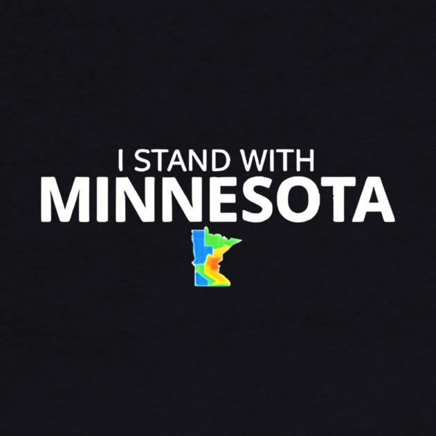 I Stand With Minnesota State Pride Minnesotan Resident ICE Out by Donald's Store 2