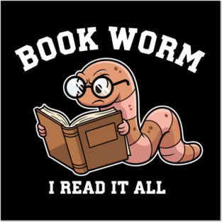 Book Worm I Read It All Book Lover Reader Reading Posters and Art