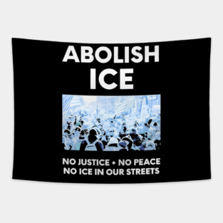 Abolish ICE No Justice No Peace No ICE In Our Streets Tapestry