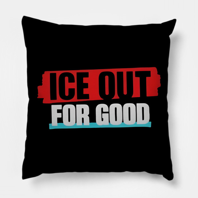 Ice Out For Good Pillow by Donald's Store 2