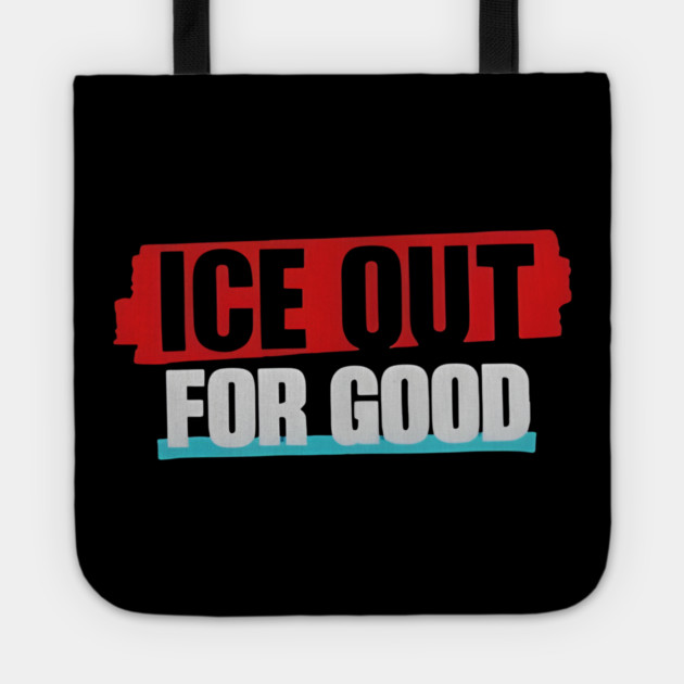 Ice Out For Good Tote by Donald's Store 2
