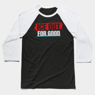 Ice Out For Good Baseball T-Shirt