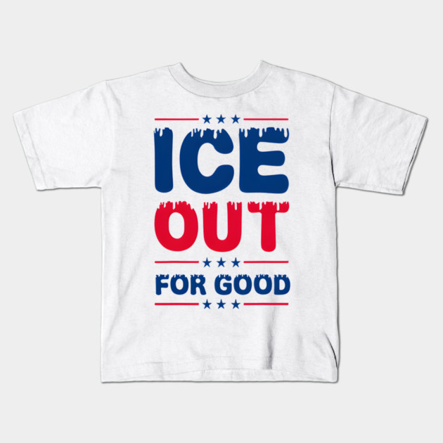 Ice Out For Good Kids T-Shirt by Donald's Store 2