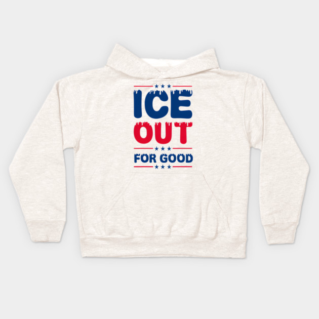Ice Out For Good Kids Hoodie by Donald's Store 2