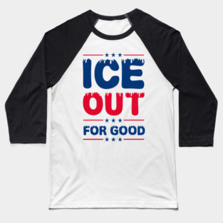 Ice Out For Good Baseball T-Shirt