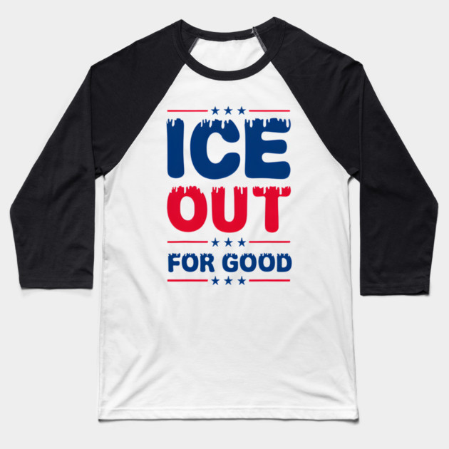 Ice Out For Good Baseball T-Shirt by Donald's Store 2