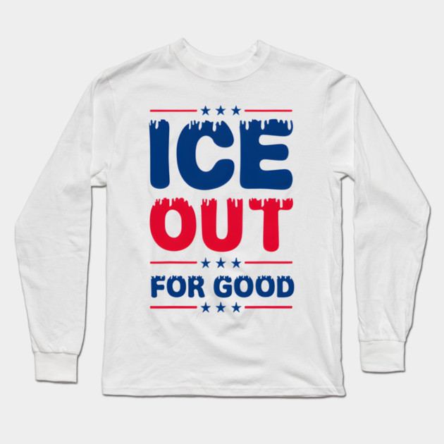 Ice Out For Good Long Sleeve T-Shirt by Donald's Store 2