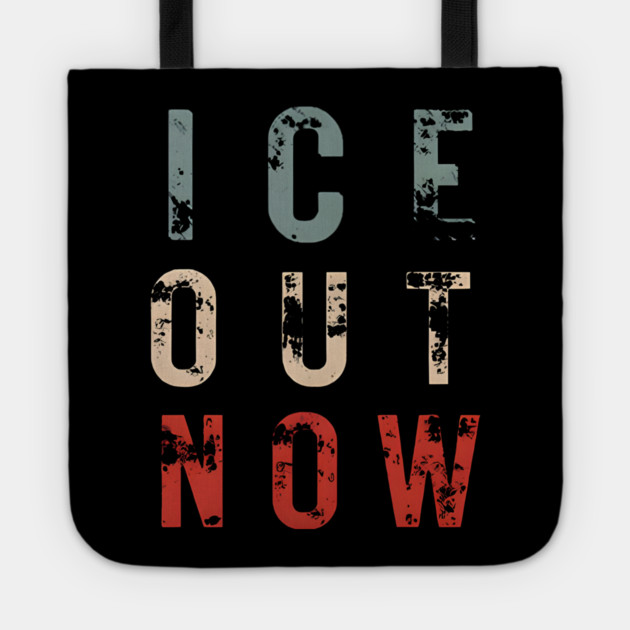 ICE Out Now Tote by Donald's Store 2