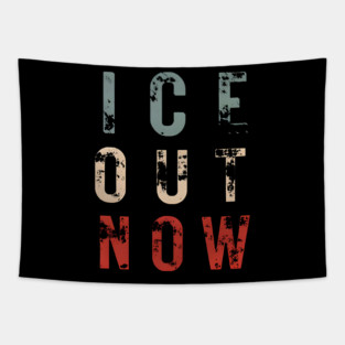 ICE Out Now Tapestry