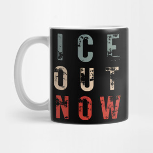 ICE Out Now Mug