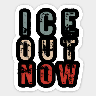 ICE Out Now Sticker