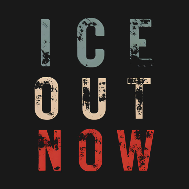 ICE Out Now by Donald's Store 2