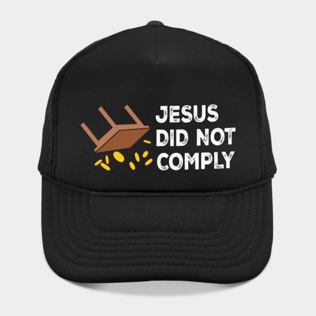 Jesus Did Not Comply by Charles's Store 8