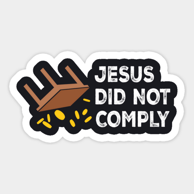 Jesus Did Not Comply Magnet by Charles's Store 8