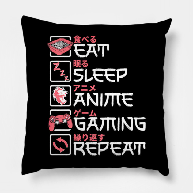 Eat Sleep Anime Gaming Repeat Otaku Gamer Japanese Anime Pillow by yangho