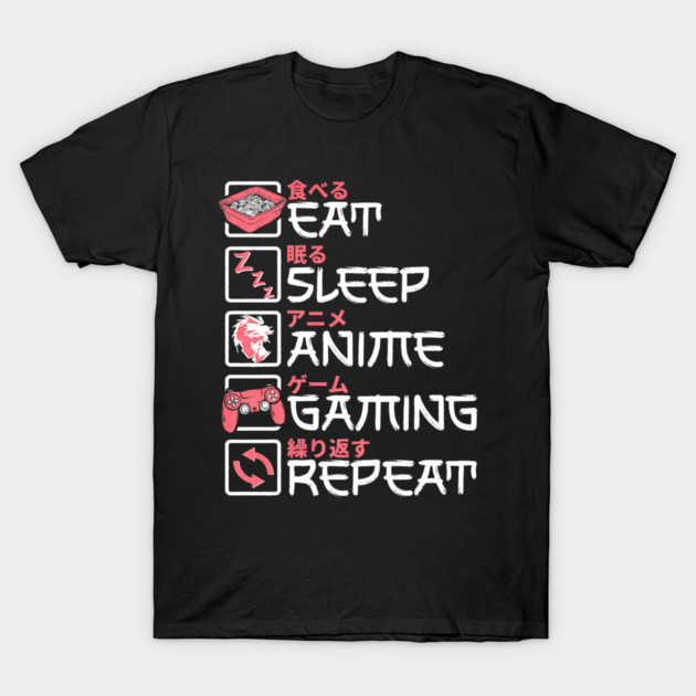 Eat Sleep Anime Gaming Repeat Otaku Gamer Japanese Anime T-Shirt by yangho
