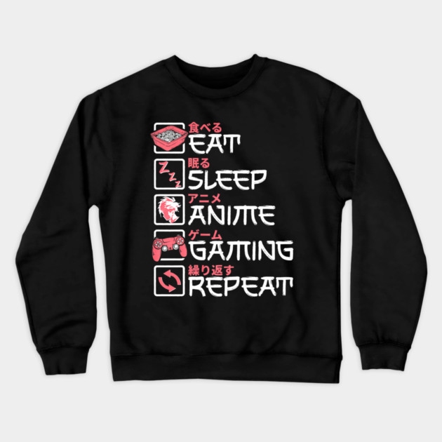 Eat Sleep Anime Gaming Repeat Otaku Gamer Japanese Anime Crewneck Sweatshirt by yangho