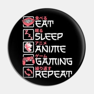 Eat Sleep Anime Gaming Repeat Otaku Gamer Japanese Anime Pin