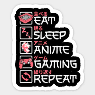 Eat Sleep Anime Gaming Repeat Otaku Gamer Japanese Anime Sticker