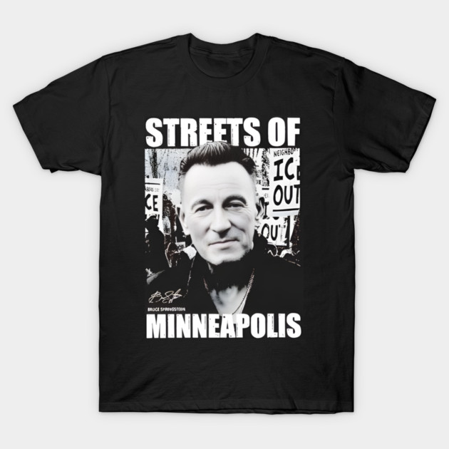 Bruce Springsteen streets of Minneapolis anti ICE T-Shirt by Donald's Store 2