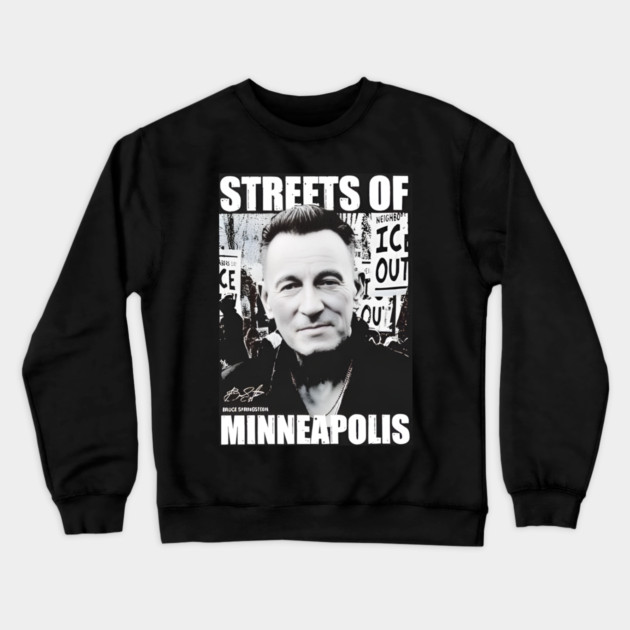 Bruce Springsteen streets of Minneapolis anti ICE Crewneck Sweatshirt by Donald's Store 2