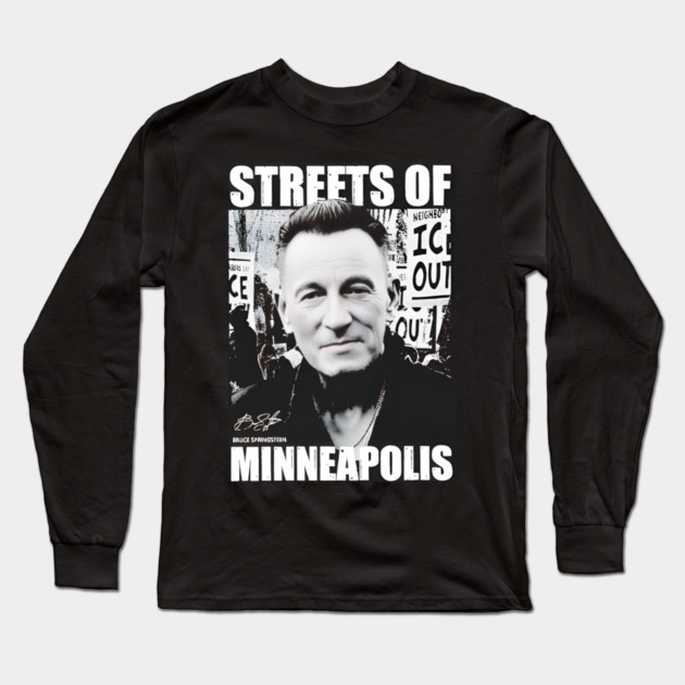 Bruce Springsteen streets of Minneapolis anti ICE Long Sleeve T-Shirt by Donald's Store 2