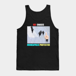 ICE Chases Minneapolis Protestor Tank Top