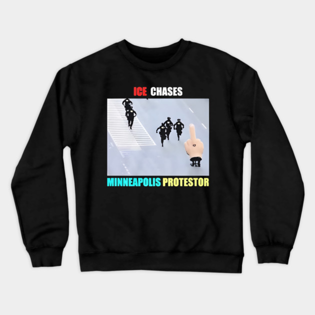 ICE Chases Minneapolis Protestor Crewneck Sweatshirt by Donald's Store 2