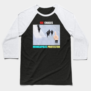 ICE Chases Minneapolis Protestor Baseball T-Shirt