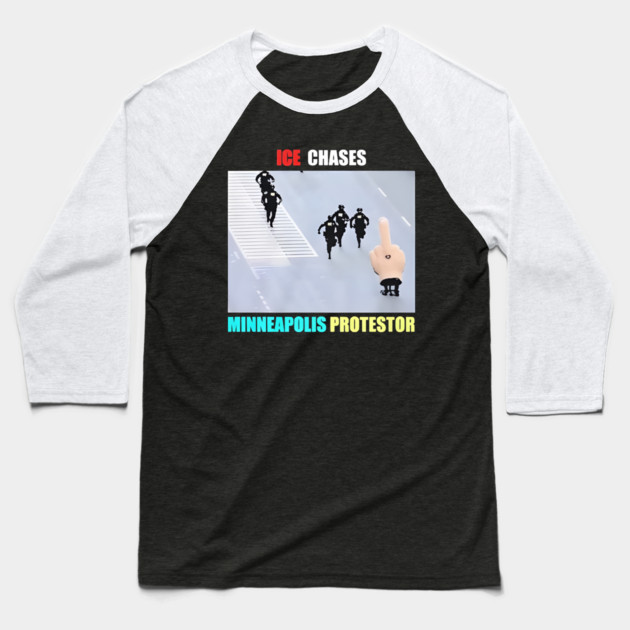 ICE Chases Minneapolis Protestor Baseball T-Shirt by Donald's Store 2