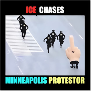ICE Chases Minneapolis Protestor Posters and Art