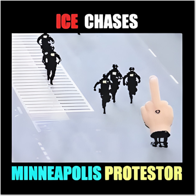 ICE Chases Minneapolis Protestor Wall Art by Donald's Store 2