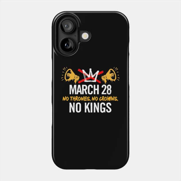 March 28 No Thrones No Crowns No Kings 2026 Phone Case by Donald's Store 2