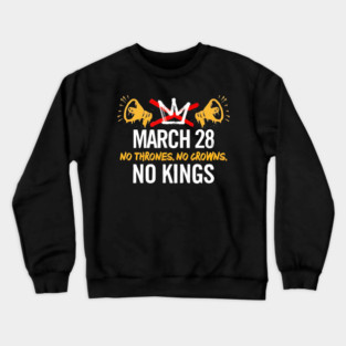 March 28 No Thrones No Crowns No Kings 2026 Crewneck Sweatshirt
