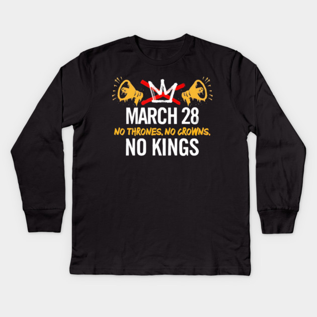 March 28 No Thrones No Crowns No Kings 2026 Kids Long Sleeve T-Shirt by Donald's Store 2