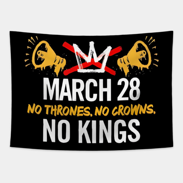 March 28 No Thrones No Crowns No Kings 2026 Tapestry by Donald's Store 2