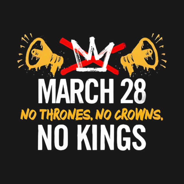 March 28 No Thrones No Crowns No Kings 2026 by Donald's Store 2