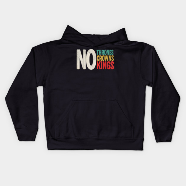 No Thrones No Crowns No Kings Kids Hoodie by Donald's Store 2