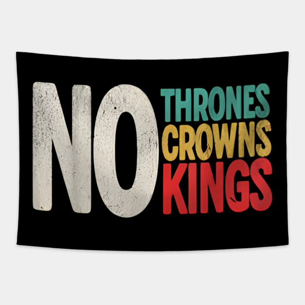 No Thrones No Crowns No Kings Tapestry by Donald's Store 2