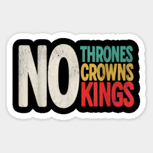 No Thrones No Crowns No Kings Magnet