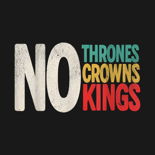 No Thrones No Crowns No Kings by Donald's Store 2